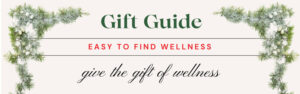 Holiday Gift Guide WElness last minute BLOG 1